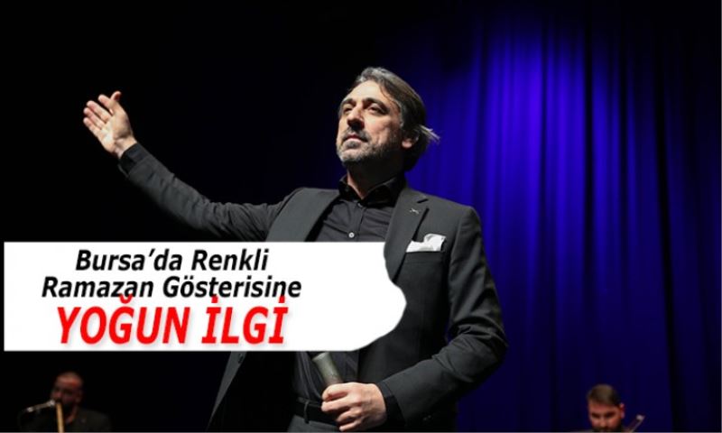 Bursa’da renkli Ramazan görüntüleri