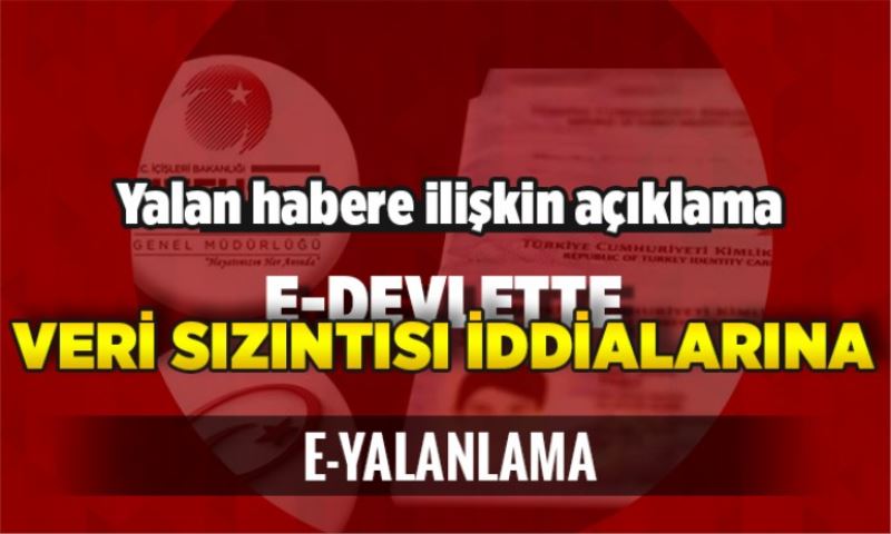 E-devlette Veri sızıntısı iddialarına e-yalanlama!