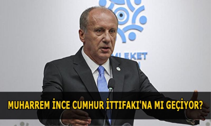 Muharrem İnce Cumhur İttifakı