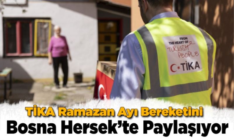 TİKA Ramazan Ayı Bereketini Bosna Hersek’te Paylaşıyor
