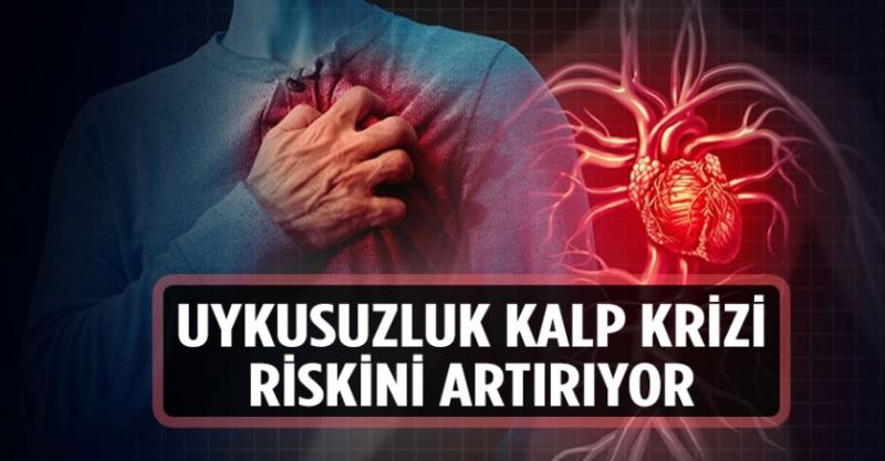 Uykusuzluk kalp krizi riskini artırıyor